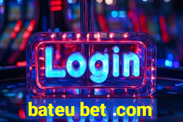 bateu bet .com